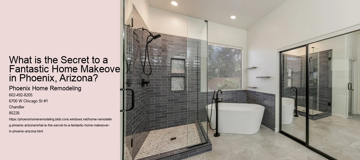 What is the Secret to a Fantastic Home Makeover in Phoenix, Arizona?