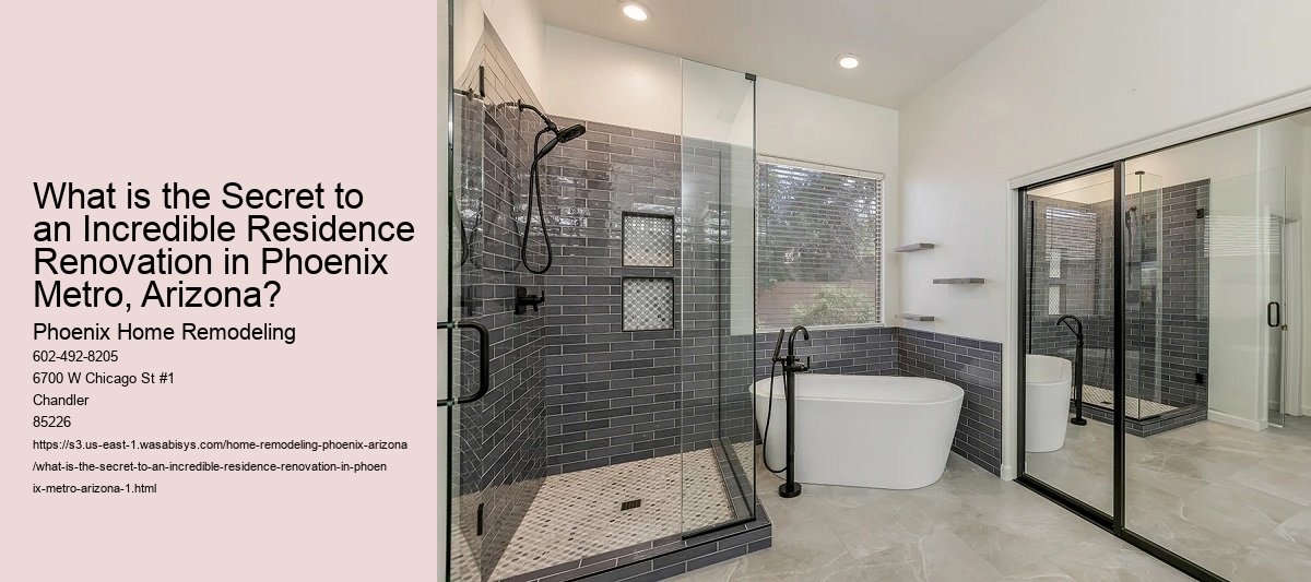 What is the Secret to an Incredible Residence Renovation in Phoenix Metro, Arizona?