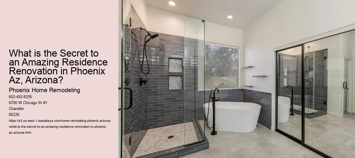 What is the Secret to an Amazing Residence Renovation in Phoenix Az, Arizona?